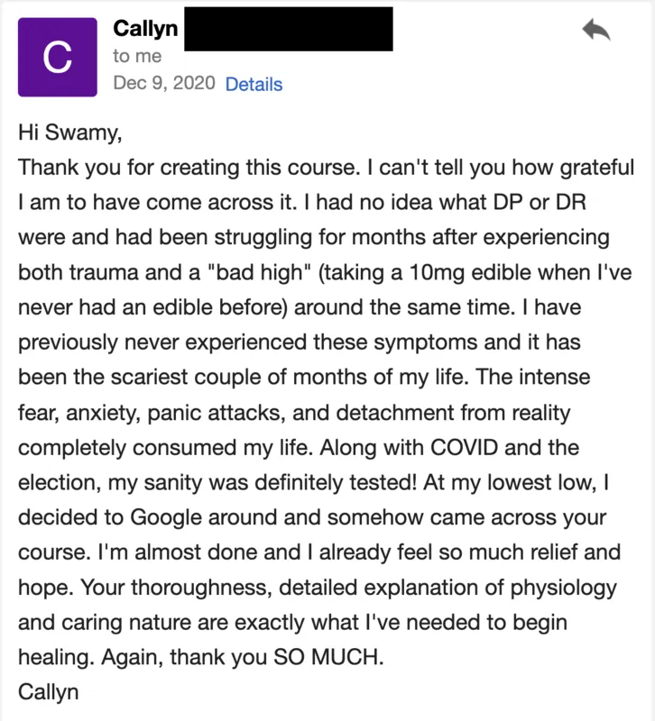 Thank you for creating this course. I can't tell you how grateful I am to have come across it. I'm almost done and I already feel so much relief and hope.